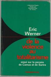 De la violence au totalitarisme : essai sur la pensée de Camus et de Sartre