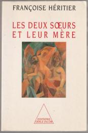 Les deux sœurs et leur mère : anthropologie de l'inceste