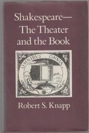 Shakespeare--the theater and the book.
