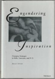 Engendering inspiration : visionary strategies in Rilke, Lawrence, and H.D.