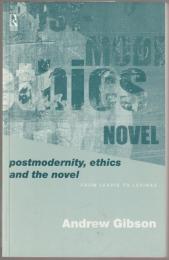 Postmodernity, ethics and the novel : from Leavis to Levinas