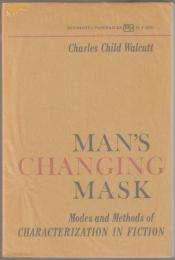 Man's changing mask : modes and methods of characterization in fiction.