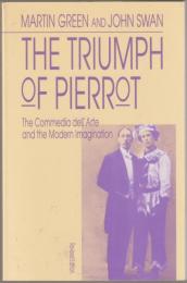 The triumph of Pierrot : the commedia dell'arte and the modern imagination