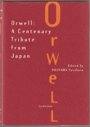 Orwell : a centenary tribute from Japan.