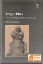 Tragic plots : a new reading from Aeschylus to Lorca.
