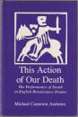 This action of our death : the performance of death in English Renaissance drama
