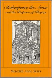 Shakespeare the actor and the purposes of playing.