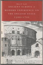 Ancient scripts & modern experience on the English stage, 1500-1700.