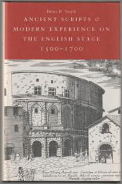 Ancient scripts & modern experience on the English stage, 1500-1700.