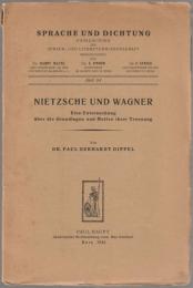 Nietzsche und Wagner : eine Untersuchung über die Grundlagen und Motive ihrer Trennung.