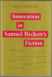 Innovation in Samuel Beckett's fiction.