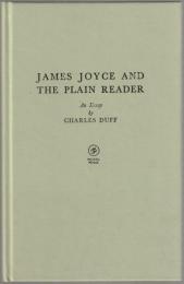 James Joyce and the plain reader : an essay.