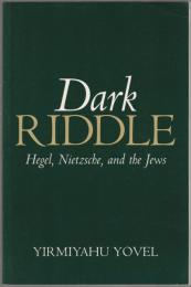 Dark riddle : Hegel, Nietzsche and the Jews