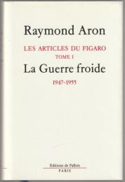 La guerre froide : juin 1947 à mai 1955.