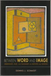 Between Word and Image : Heidegger, Klee, and Gadamer on Gesture and Genesis