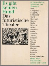 Es gibt keinen Hund : das futuristische Theater.