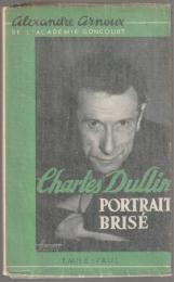 Charles Dullin Portrait brise : Documents biographiques et iconographiques recueillis par C. Cezan.