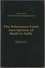 The Nabataean tomb inscriptions of Mada'in Salih = نقوش المقابر النبطية في مدائن صالح