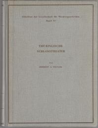 Thüringische Schlosstheater : Beiträge z. Typologie d. Spielortes vom 16. bis zum 19. Jahrhundert.