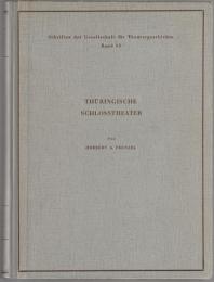 Thüringische Schlosstheater : Beiträge z. Typologie d. Spielortes vom 16. bis zum 19. Jahrhundert.