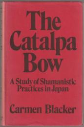 The catalpa bow : a study of shamanistic practices in Japan.