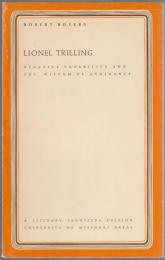Lionel Trilling : negative capability and the wisdom of avoidance.