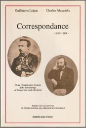 Correspondance, 1846-1869 : deux républicains bretons dans l'entourage de Lamartine et de Michelet