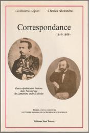 Correspondance, 1846-1869 : deux républicains bretons dans l'entourage de Lamartine et de Michelet
