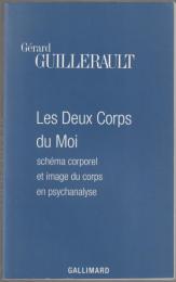 Les Deux corps du moi : schéma corporel et image du corps en psychanalyse.