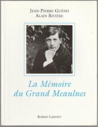 La mémoire du Grand Meaulnes.