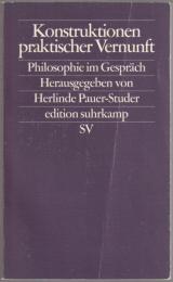 Konstruktionen praktischer Vernunft : Philosophie im Gespräch.