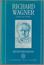 Richard Wagner : theory and theatre.