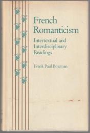 French romanticism : intertextual and interdisciplinary readings.