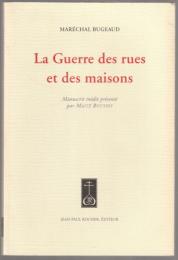 La guerre des rues et des maisons.