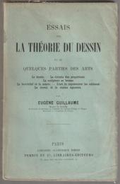 Essais sur la thèorie du dessin et de quelques parties des arts: Le dessin. La théorie des proportions. La sculpture en bronze. Le bas-relief et la camée. L'art de representer les animaux. Le cheval et la statue équestre.