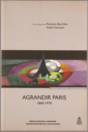 Agrandir Paris, 1860-1970