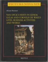 Van Dyck's hosts in Genoa : Lucas and Cornelis de Wael's lives, business activities and works