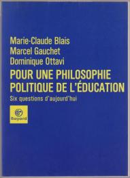 Pour une philosophie politique de l'éducation : six questions d'aujourd'hui