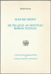 Jean Ricardou : de Tel Quel au nouveau roman textuel
