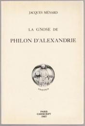 La gnose de Philon d'Alexandrie.