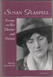 Susan Glaspell : essays on her theater and fiction.