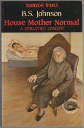 House mother normal : a geriatric comedy