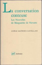 La conversation conteuse : les nouvelles de Marguerite de Navarre