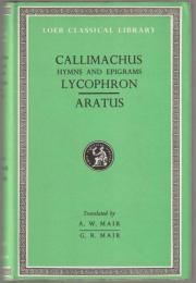 Hymns and epigrams ; Lycophron ; Aratus