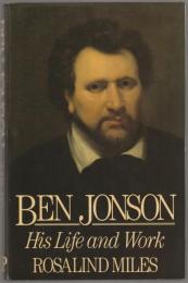 Ben Jonson : his life and work.