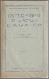 Les deux sources de la morale et de la religion : Par Henri Bergson.