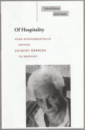 Of hospitality : Anne Dufourmantelle invites Jacques Derrida to respond
