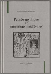 Pensée mythique et narrations médiévales.