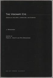 The visionary eye : essays in the arts, literature, and science.
