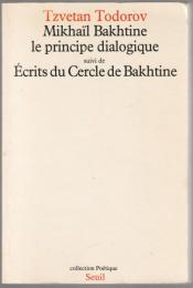 Mikhaïl Bakhtine : le principe dialogique.
